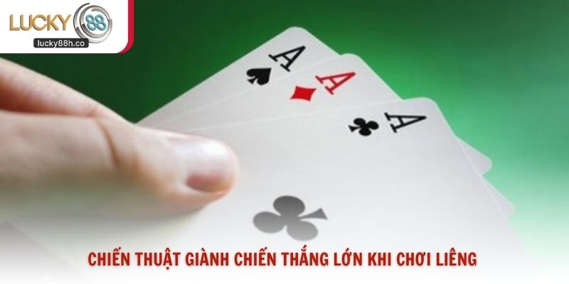 Chiến thuật giành chiến thắng lớn khi chơi Liêng