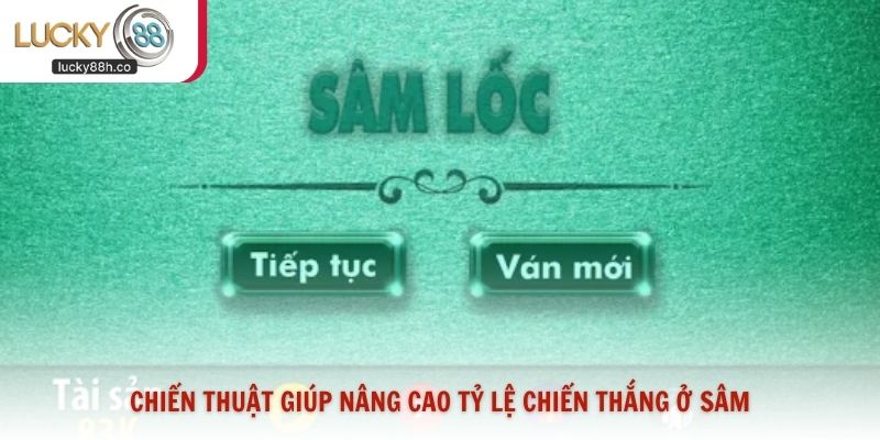Chiến thuật giúp nâng cao tỷ lệ chiến thắng ở Sâm