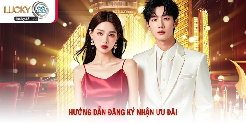 Hướng dẫn đăng ký nhận ưu đãi