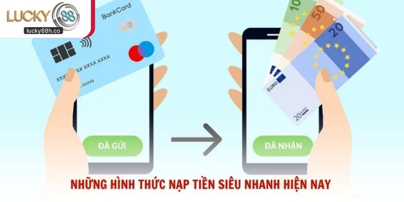 Những hình thức nạp tiền siêu nhanh hiện nay