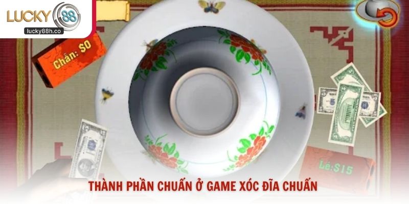Thành phần chuẩn ở game xóc đĩa chuẩn