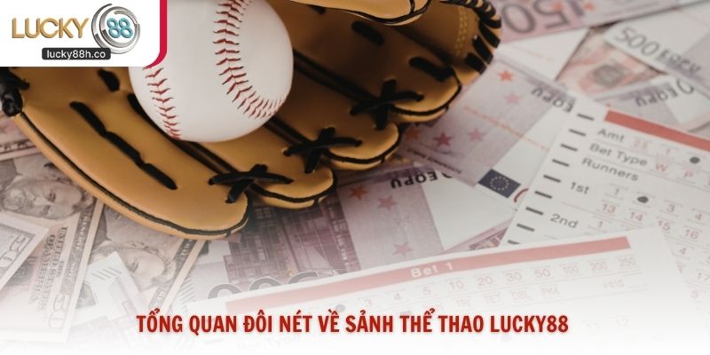 Tổng quan đôi nét về sảnh thể thao Lucky88